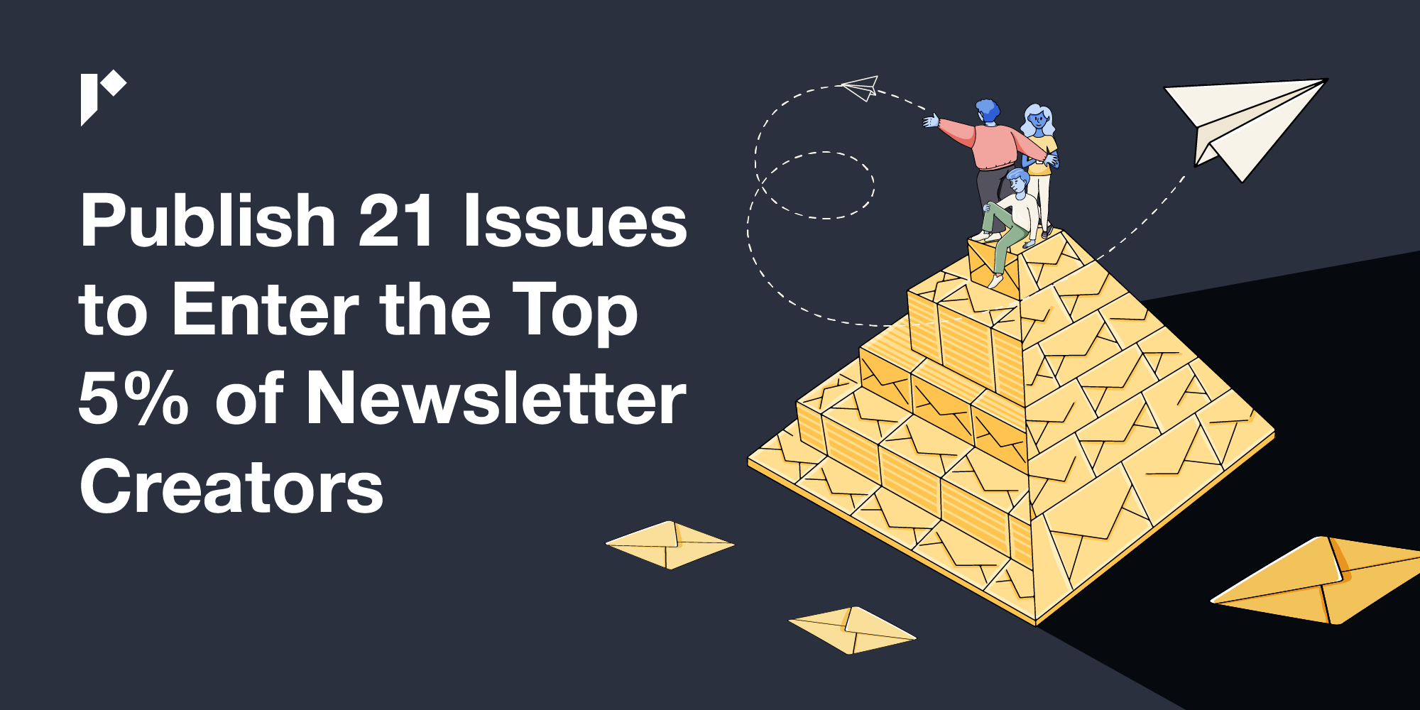 Publish 21 Issues to Enter the Top 5% of Newsletter Creators
