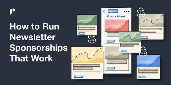 How to Run Newsletter Sponsorships That Work