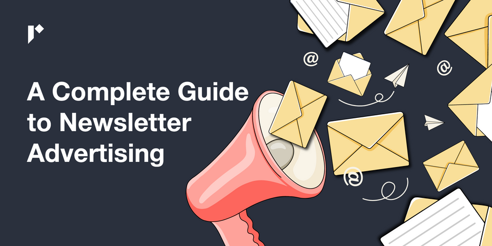 A Complete Guide to Newsletter Advertising