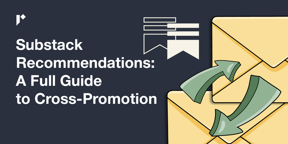 Substack Recommendations: A Full Guide to Cross-Promotion