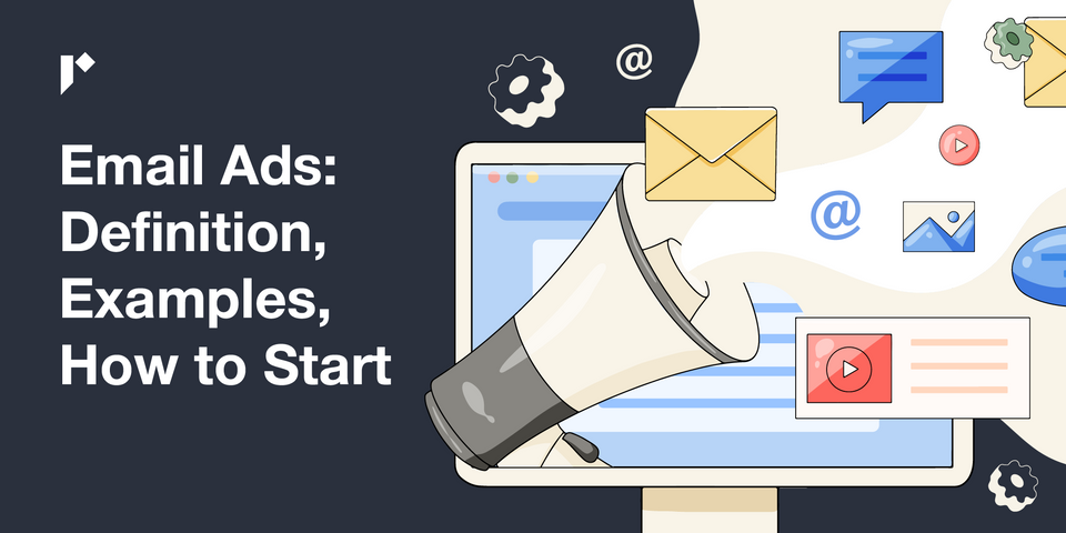 Email Ads: Definition, Examples, How to Start