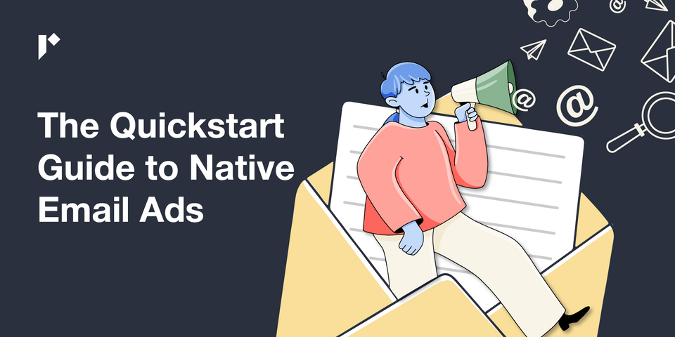 The Quickstart Guide to Native Email Ads (With Examples)
