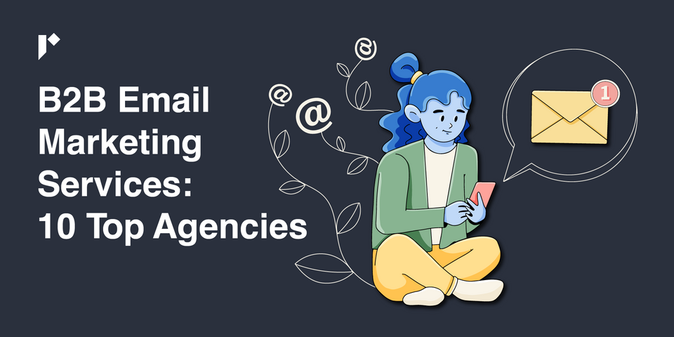 B2B Email Marketing Services: 10 Top Agencies