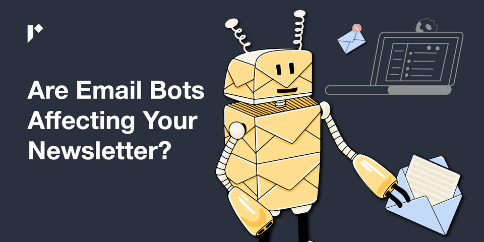 Are Email Bots Affecting Your Newsletter?