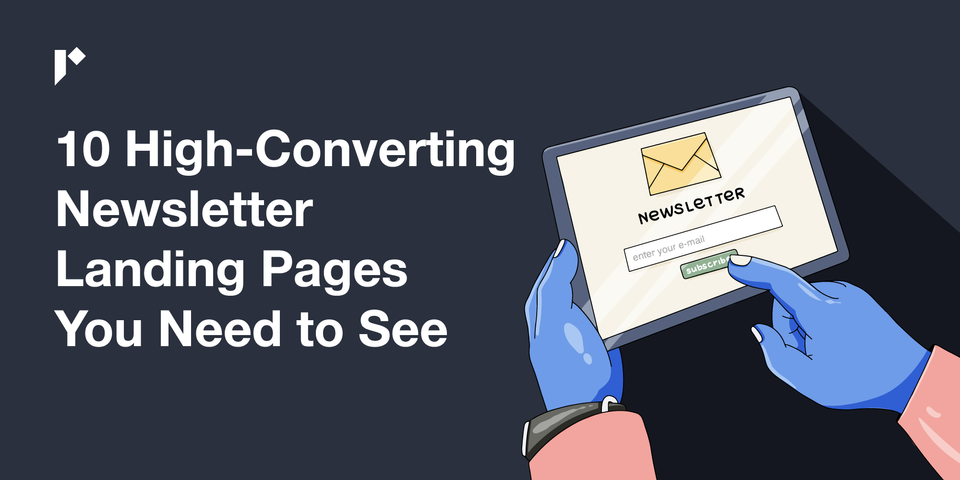 10 High-Converting Newsletter Landing Pages You Need to See