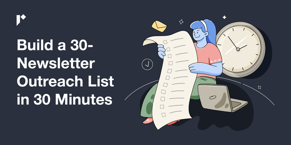 How to Build a 30-Newsletter Outreach List in 30 Minutes