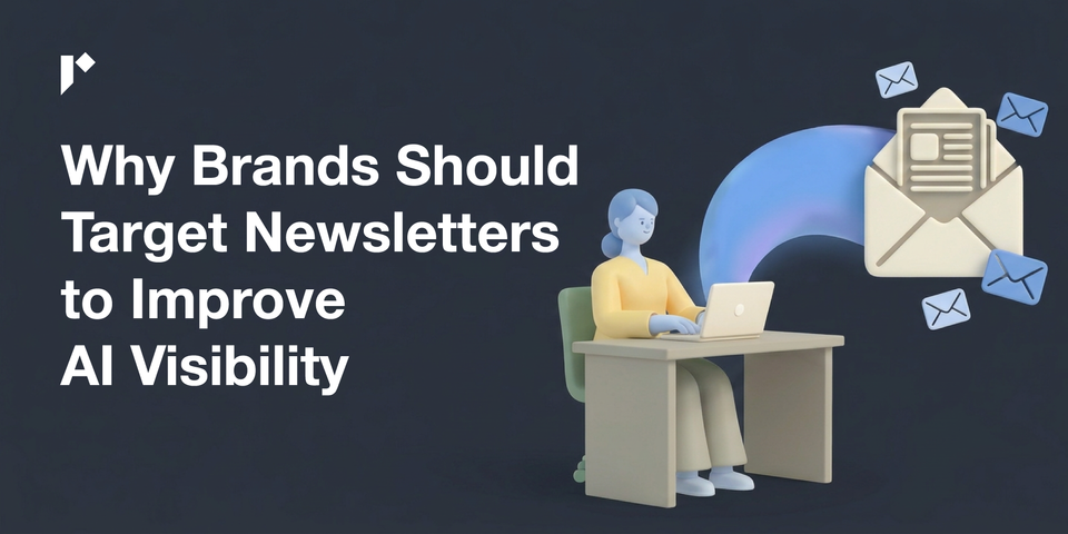 Why Brands Should Target Newsletters to Improve AI Visibility